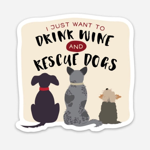 Drink Wine, Rescue Dogs Sticker