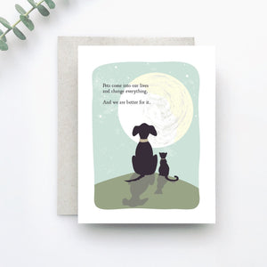 Pets Change Everything Greeting Card